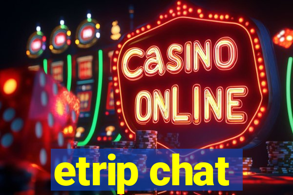 etrip chat